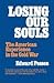 Losing Our Souls : The Amer...
