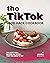 The TikTok Food Hack Cookbo...