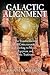 Galactic Alignment : The Transformation of Consciousness According to Mayan, Egyptian, and Vedic Traditions (Paperback)--by John Major Jenkins [2002 Edition]