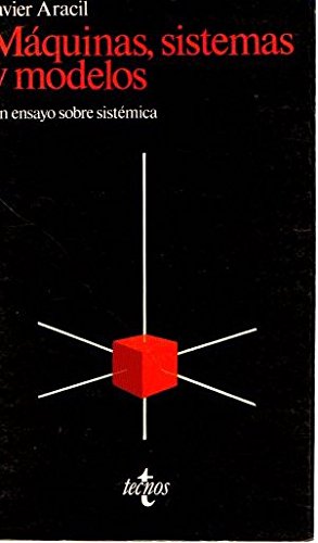 Máquinas, sistemas y modelos: Un ensayo sobre sistémica (Cuadernos de filosofía y ensayo) (Spanish Edition)
