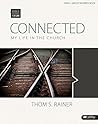 Connected - Bible Study Book: My Life in the Church (Bible Studies for Life (Bsfl)) by Thom S. Rainer (2014-01-01) Connected - Bible Study Book: My Life in the Church (Bible Studies for Life (Bsfl)) by Thom S. Rainer (2014-01-01)