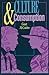 Culture and Consumption: New Approaches to the Symbolic Character of Consumer Goods and Activities (A Midland Book)