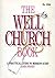 The Well-church Book: A Pra...