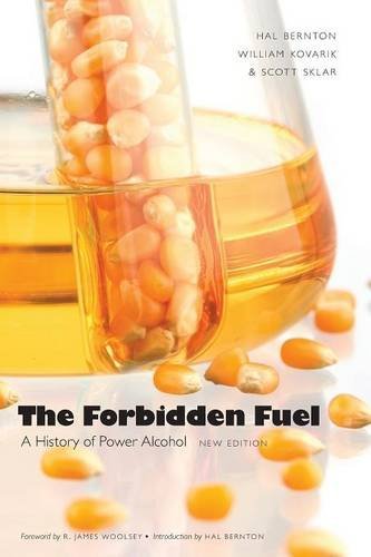 The Forbidden Fuel: A History of Power Alcohol, New Edition by Hal Bernton (2010-03-01)