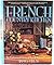 French Country Kitchen: The Undiscovered Glories of French Regional Cuisine