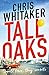 Tall Oaks: A gripping tale of a small town gone wrong by Chris Whitaker (2016-09-08)