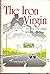 The Iron Virgin: A Crazy Lo...