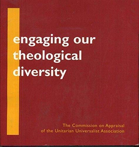 Engaging our Theological Diversity, A Report: The Commission on Appraisal of the Unitarian Universalist Association (Paperback)