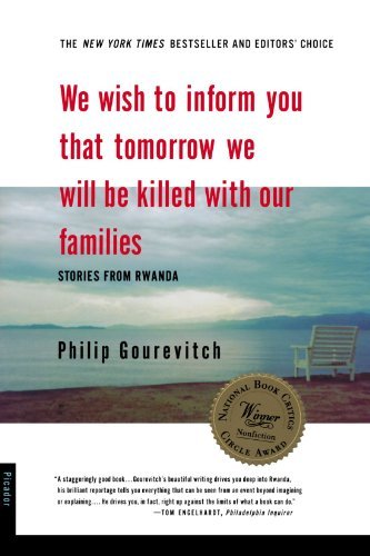 (We Wish to Inform You That Tomorrow We Will Be Killed with Our Families: Stories from Rwanda (Bestselling Backlist)) [By: Gourevitch, Philip] [Sep, 1999]