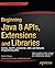 Beginning Java 8 APIs, Extensions and Libraries: Swing, JavaFX, JavaScript, JDBC and Network Programming APIs (Expert's Voice in Java) 1st edition by Sharan, Kishori (2014) Paperback