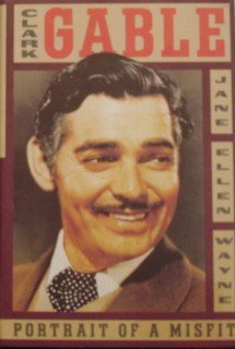 Clark Gable: Portrait of a Misfit (Hardcover)