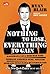 Nothing To Lose Everything ...