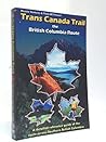 Trans Canada Trail: The British Columbia Route