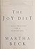The Joy Diet 10 Daily Practices for a Happier Life