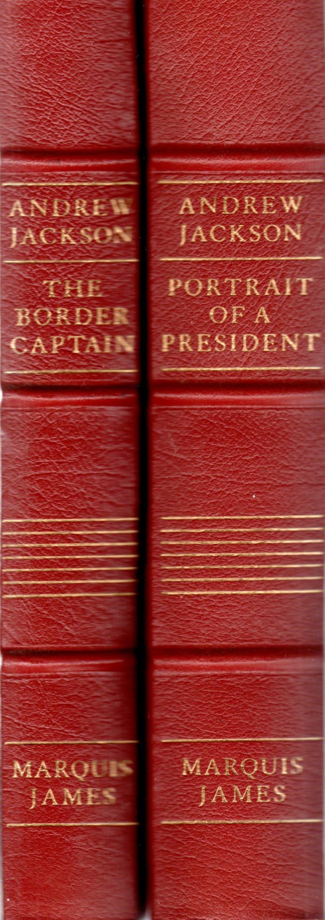 Andrew Jackson: The Border Captain; and Portrait of a President. Volumes I and II. Library of the Presidents Series in Full Leather (Hardcover)