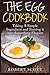 The Egg Cookbook: Taking A Simple Ingredient and Turning it into Something Elegant by Robert Scott (2015-02-24)
