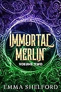 Immortal Merlin, Volume Two
