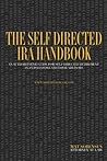 The Self Directed IRA Handbook: An Authoritative Guide For Self Directed Retirement Plan Investors and Their Advisors by Mr. Mat Sorensen (2013-12-30)