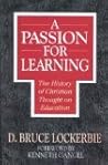A Passion for Learning: The History of Christian Thought on Education