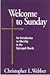 Welcome to Sunday: An Introduction to Worship in the Episcopal Church (Welcome to the Episcopal Church) by Christopher L. Webber (2002-12-01)