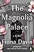 NEW-The Magnolia Palace: A Novel