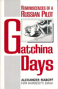 Gatchina Days: Reminiscences of a Russian Pilot (Hardcover)