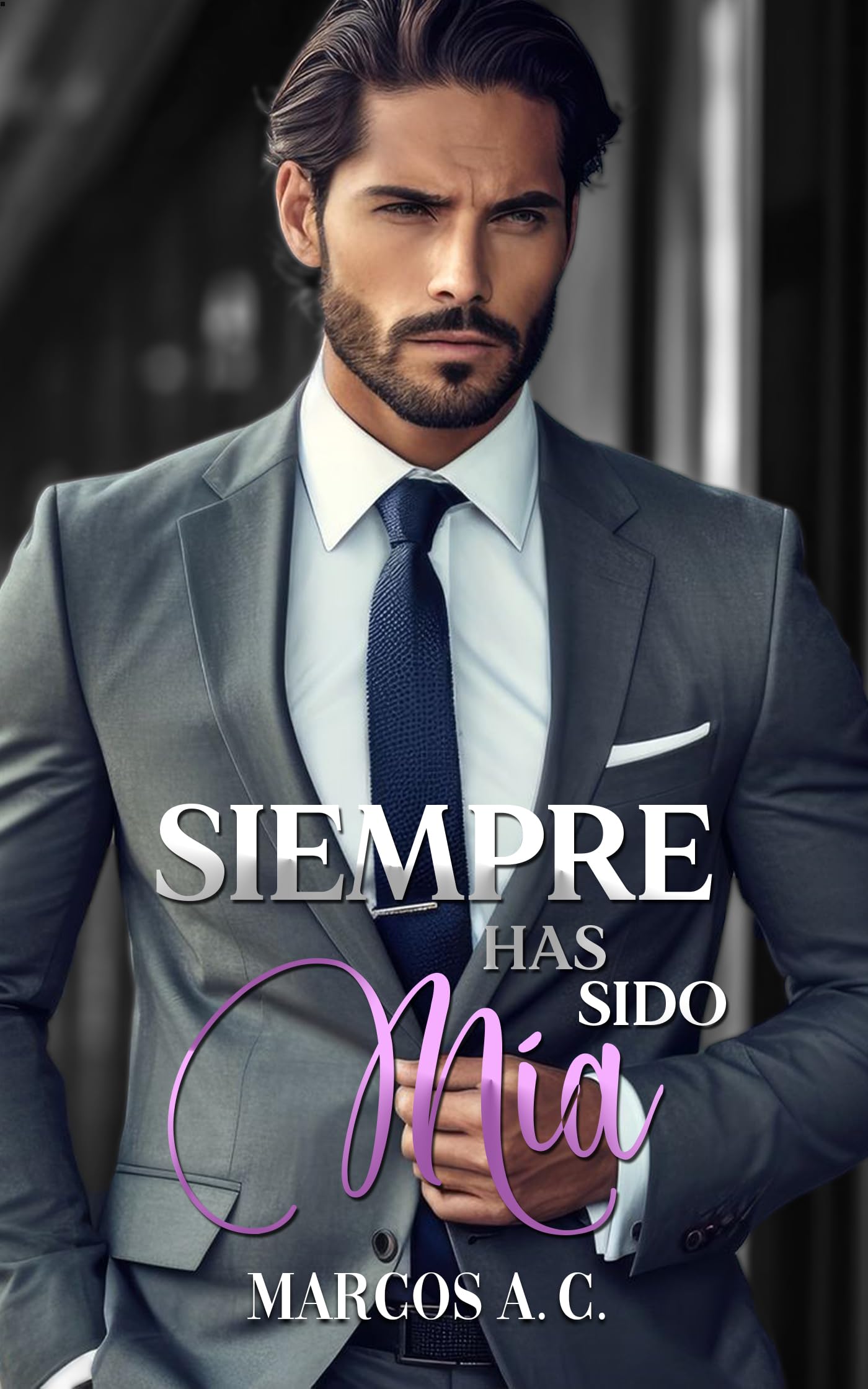 Siempre has sido mía (Spanish Edition)