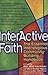 Interactive Faith: The Essential Interreligious Community-Building Handbook (Walking Together, Finding the Way) (2008-07-14)