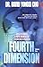 The Fourth Dimension Volume 1: Discovering A New World of Answered Prayer