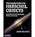 [ THE COMPLETE GUIDE TO THE HERSCHEL OBJECTS SIR WILLIAM HERSCHEL'S STAR CLUSTERS, NEBULAE AND GALAXIES BY BRATTON, MARK](AUTHOR)HARDBACK