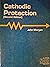 Cathodic Protection by John H. Morgan