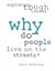 Why Do People Live on the Streets? by Kaye Stearman