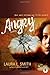 Angry: A Novel (Maya Davis Series) by Laura L Smith (2010-08-24)