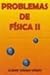 PROBLEMAS DE FISICA, II