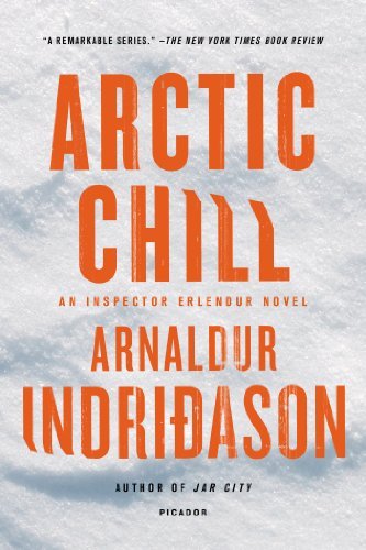 By Arnaldur Indridason - Arctic Chill: An Inspector Erlendur Novel