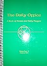 The Daily Office: A Book of Hours for Daily Prayer