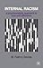 Internal Racism: A Psychoanalytic Approach to Race and Difference (The Palgrave Psychotherapy Series) by M. Fakhry Davids (2011-08-15)
