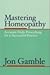 Mastering Homeopathy 1 - Accurate Daily Prescribing for a Suucesful Practice by Jon Gamble (2004-01-01)