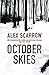 October Skies by Alex Scarrow (2009-09-24)
