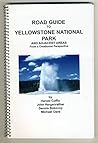 Road guide to Yellowstone National Park and adjacent areas : from a creationist perspective Road guide to Yellowstone National Park and adjacent areas : from a creationist perspective
