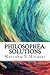 Philosophea: Solutions: Metaphysics: A Complex Perspective & The Alchemical Renaissance: An Alternative Paradigm & Making The Shift by Matthew P Holbert (2015-10-29)