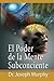 El Poder De La Mente Subconsciente by Murphy, Joseph. (BN Publishing,2008) [Paperback]