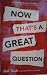 Now That's a Great Question by Bob Tiede
