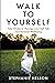 Walk to Yourself: Take Stri...