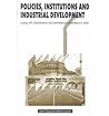 Policies, Institutions and Industrial Development: Coping with Liberalisation and International Competition in India