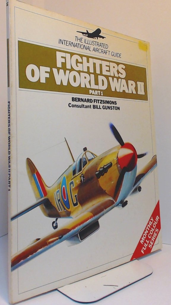 Fighters of World War II. Part 1. The Illustrated International Aircraft Guide (Paperback)
