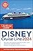 The Unofficial Guide to the Disney Cruise Line 2024 (Unofficial Guides)