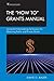 The 'How To' Grants Manual: Successful Grantseeking Techniques for Obtaining Public and Private Grants