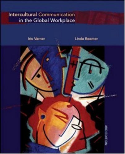 Intercultural Communication in the Global Workplace by Iris Varner (2004-02-26)