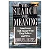 The Search for Meaning: Americans Talk About What They Believe and Why The Search for Meaning: Americans Talk About What They Believe and Why